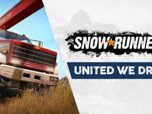 SnowRunner - New Trailer United We Drive